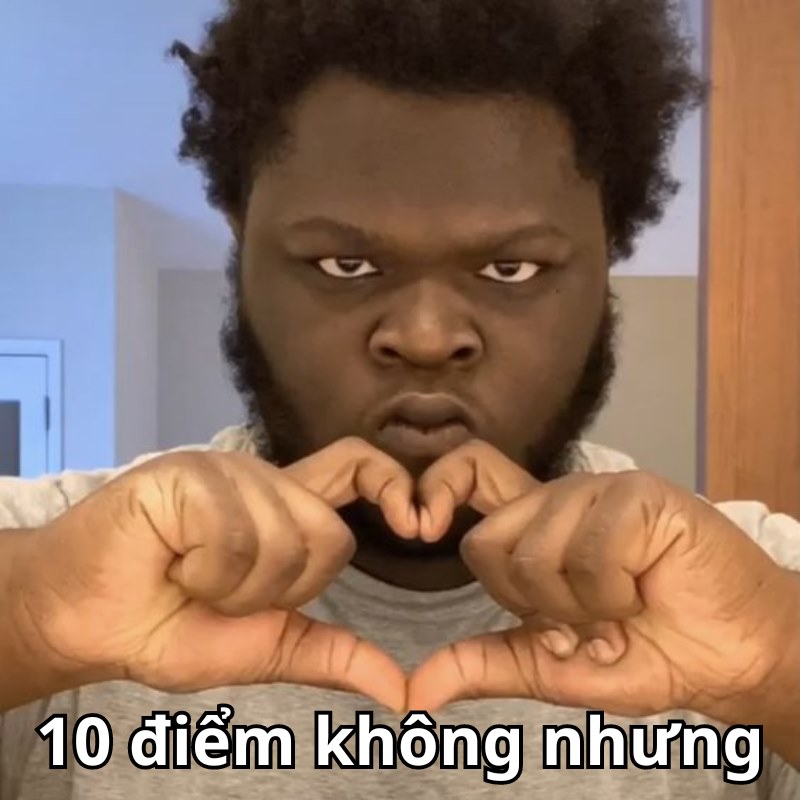 Meme 10 đô thì không nhưng anh ấy da đen