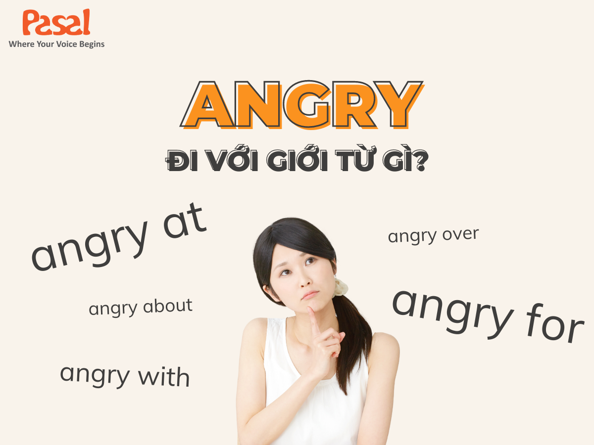 Angry đi với giới từ gì?