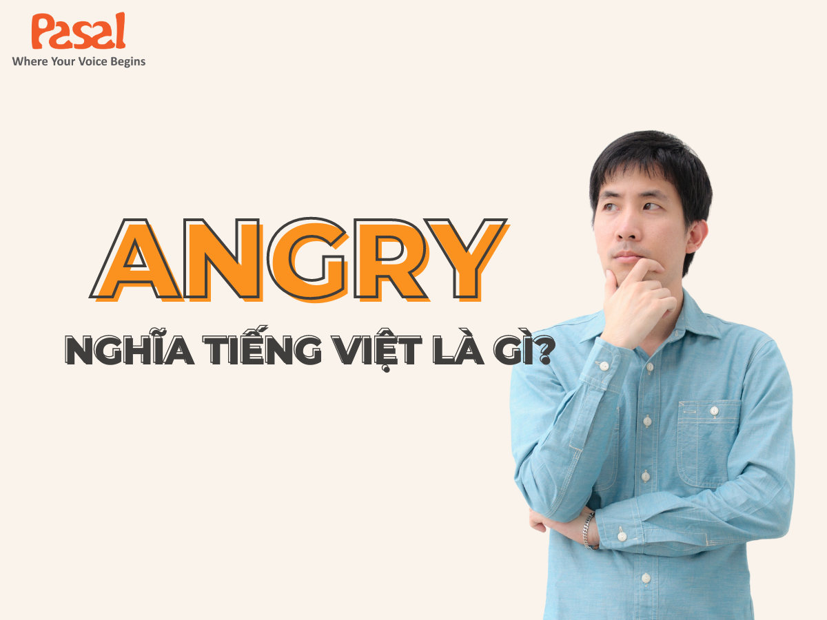 Angry nghĩa tiếng Anh là gì? 