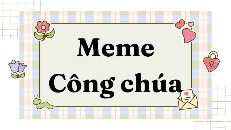 công chúa meme