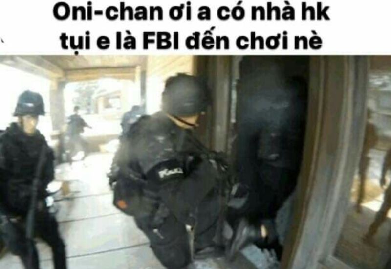 meme fbi đã đến nhà để tìm kiếm