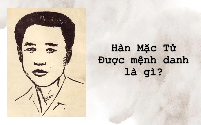 Hàn Mặc Tử được mệnh danh là gì