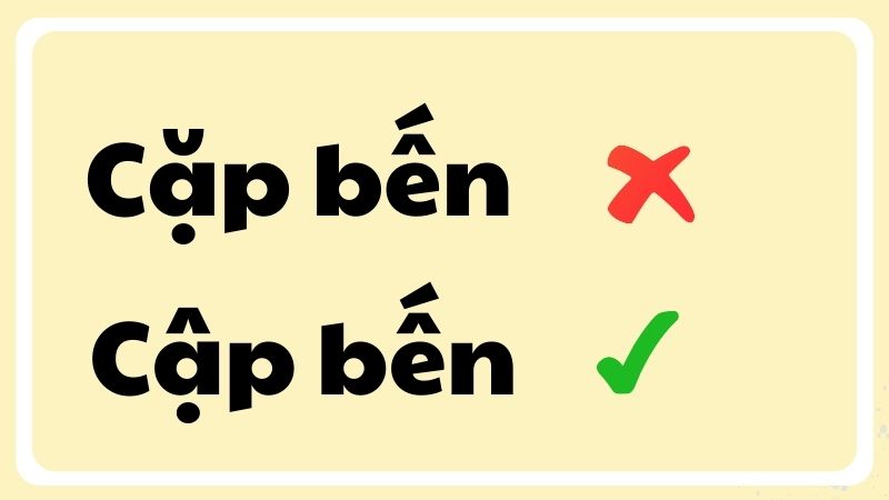 Cặp bến hay cập bến đúng chính tả?