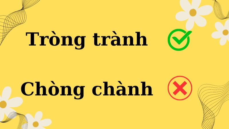 Chòng chành hay tròng trành đúng chính tả?