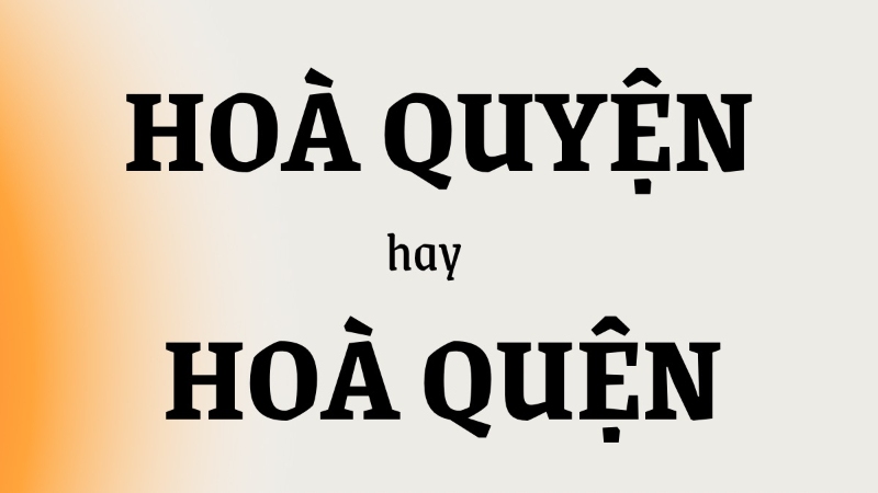 Hòa quyện hay hòa quện đúng chính tả?