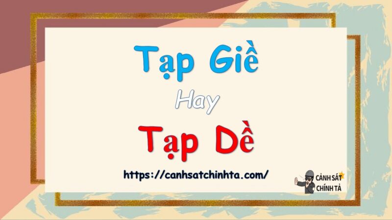 Tạp giề hay Tạp dề từ nào đúng chính tả?