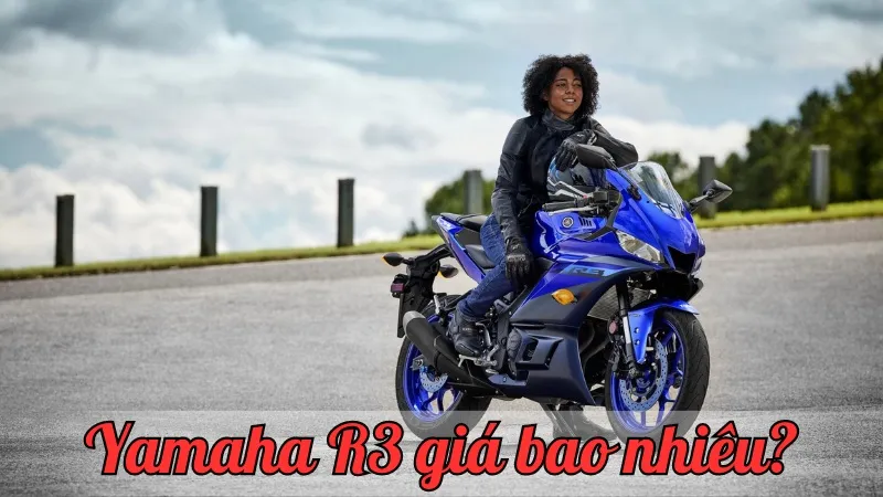 Yamaha R3 giá bao nhiêu? Tìm hiểu chi tiết về giá cả mới nhất của R3