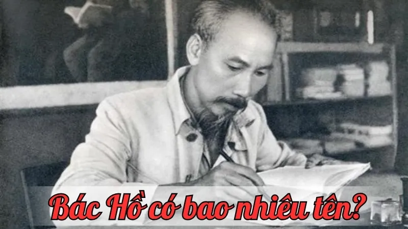 Bác Hồ có bao nhiêu tên? Khám phá những bí danh của Hồ Chí Minh