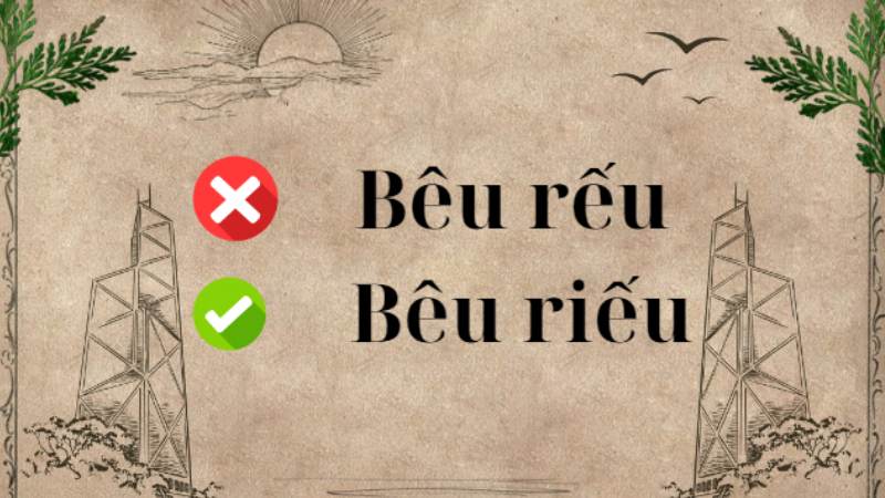 Bêu rếu hay bêu riếu là đúng chính tả?