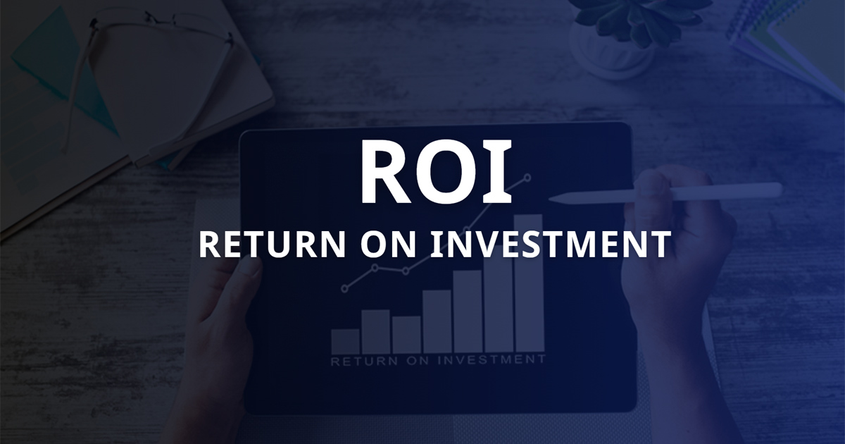 ROI là gì? Cách tính chỉ số ROI trong Marketing hiệu quả