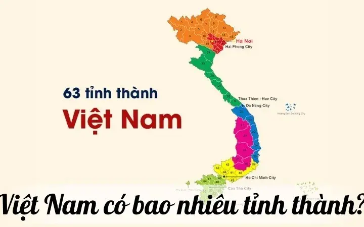 Việt Nam có bao nhiêu tỉnh thành? Tìm hiểu chi tiết về địa phương