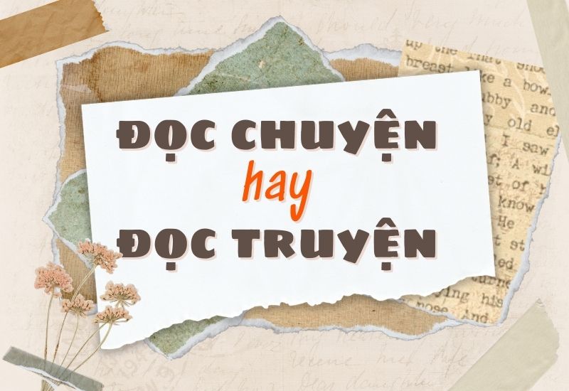 Đọc chuyện hay đọc truyện đúng chính tả?