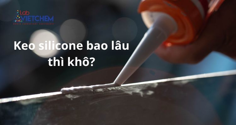 Thời gian khô của keo silicone thường là 1-3 giờ