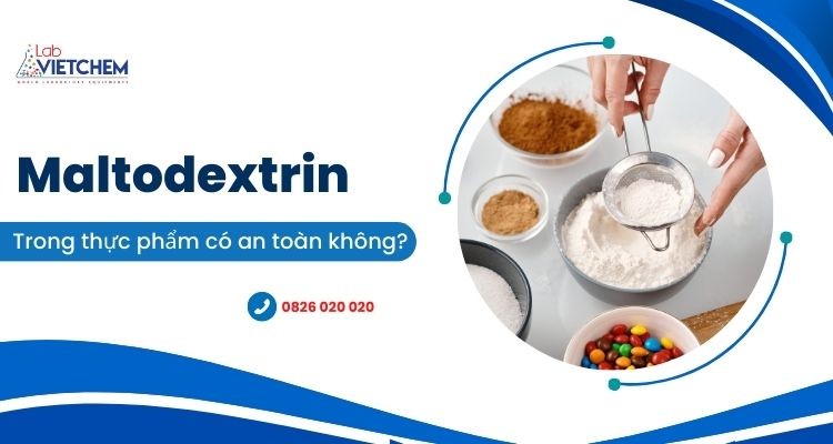 Maltodextrin trong thực phẩm có an toàn không?