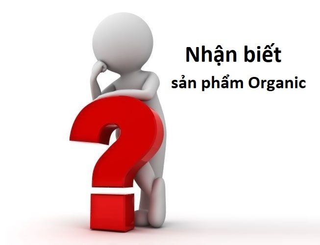 Hữu cơ là gì? Hướng dẫn nhận biết sản phẩm Organic