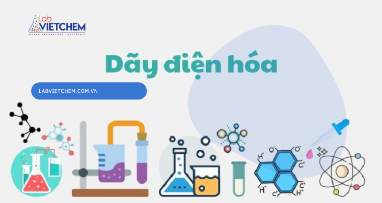 Tìm hiểu dãy điện hóa của kim loại là gì