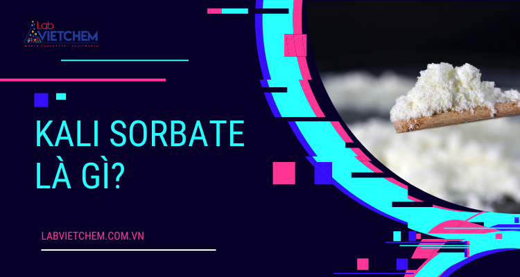 Kali sorbat là gì?