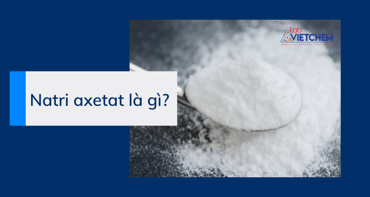 Natri axetat là gì?