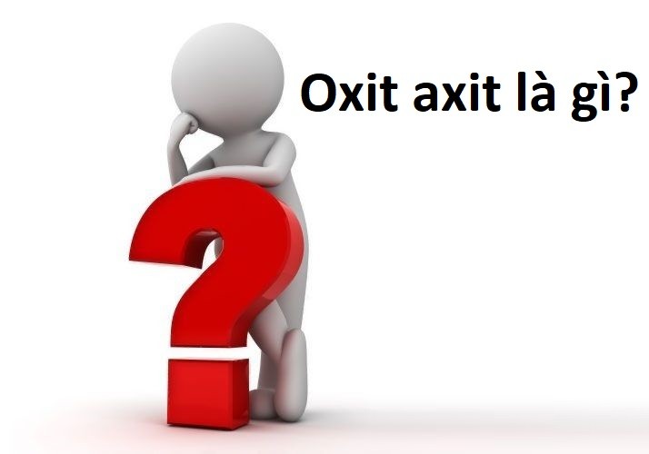 Oxit axit là gì?
