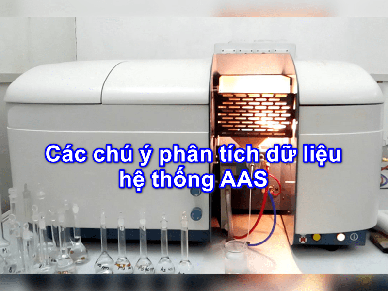 LƯU Ý KHI SỬ DỤNG THIẾT BỊ AAS