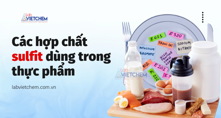 Hợp chất sunfit được dùng làm phụ gia thực phẩm