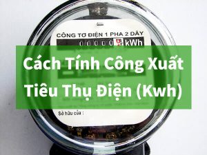 Cách Tính Tiền Điện Chuẩn Xác