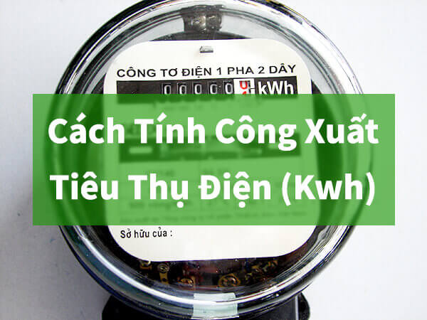 Cách Tính Tiền Điện Chuẩn Xác