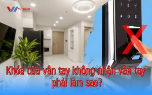 khoa cua van tay khong nhan van tay phai lam sao