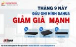 Tháng này, đầu ghi hình Dahua giảm giá mạnh