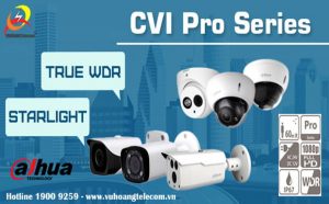 Camera Dahua dòng CVI Pro Series có gì khác biệt?