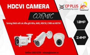 Camera HDCVI CP Plus dòng Cosmic – Lựa chọn cho mọi dòng đầu ghi