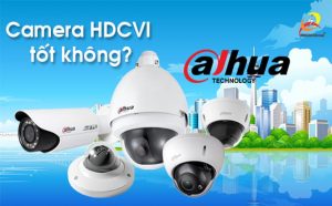 Camera HDCVI có tốt không?