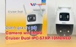 danh gia chi tiet  camera wifi iMOU Cruiser Dual IPC-S7XP-10M0WED