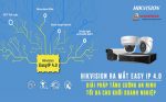 Lợi ích của dòng sản phẩm Easy IP 4.0 Hikvision có gì?