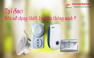 Tại sao nên sử dụng thiết bị điện thông minh?