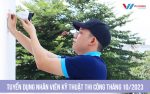 Tuyển dụng nhân viên kỹ thuật thi công tháng 10/2023