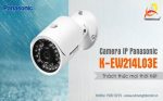 Ưu điểm camera IP Panasonic K-EW214L03E