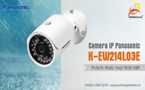Ưu điểm camera IP Panasonic K-EW214L03E