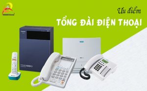 Ưu điểm của tổng đài điện thoại đối với doanh nghiệp