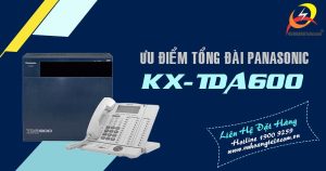 Ưu điểm tổng đài Panasonic KX-TDA600